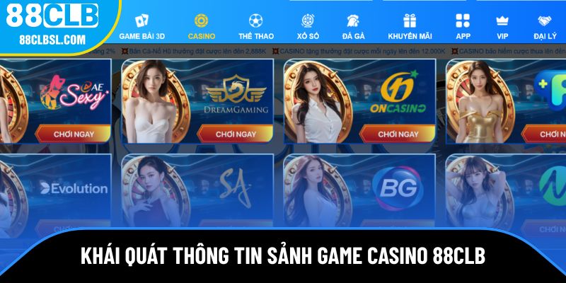 Giới thiệu thông tin sảnh game casino 88CLB
